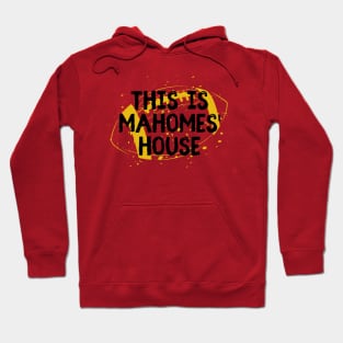 Mahomes' House Hoodie